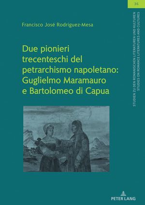 Cubierta del libro Due pionieri trecenteschi del petrarchismo napoletano: Guglielmo Maramauro e Bartolomeo di Capua